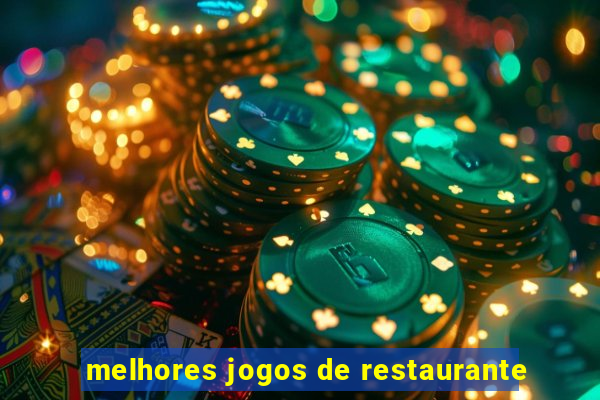 melhores jogos de restaurante